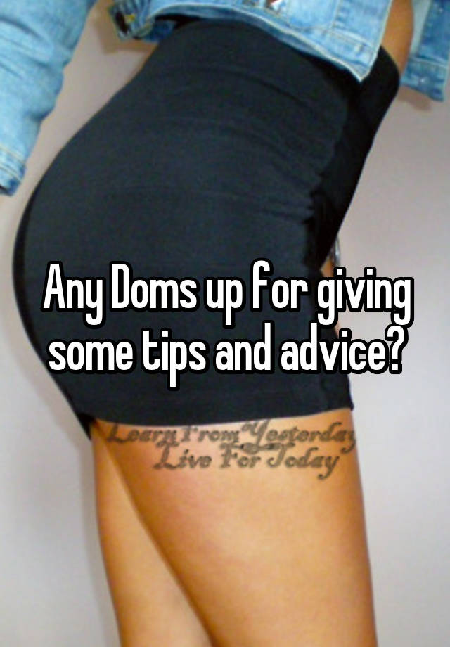 Any Doms up for giving some tips and advice?