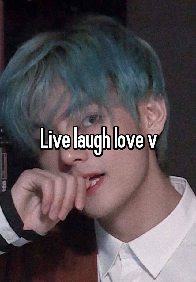 Live laugh love v