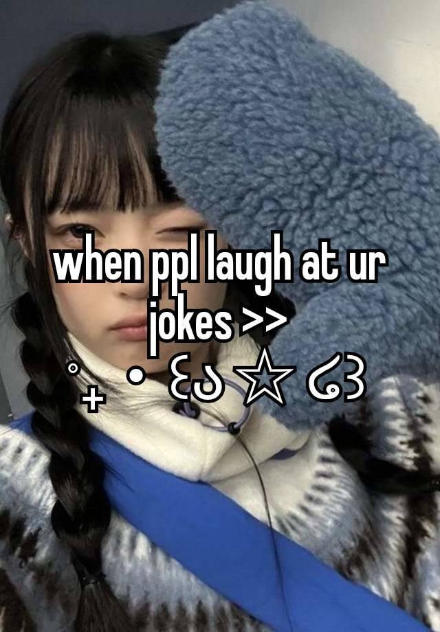 when ppl laugh at ur jokes >>
˚₊‧꒰ა ☆ ໒꒱ 