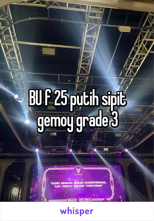 BU f 25 putih sipit gemoy grade 3