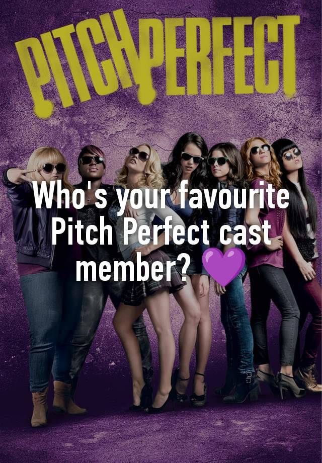 Who's your favourite Pitch Perfect cast member? 💜