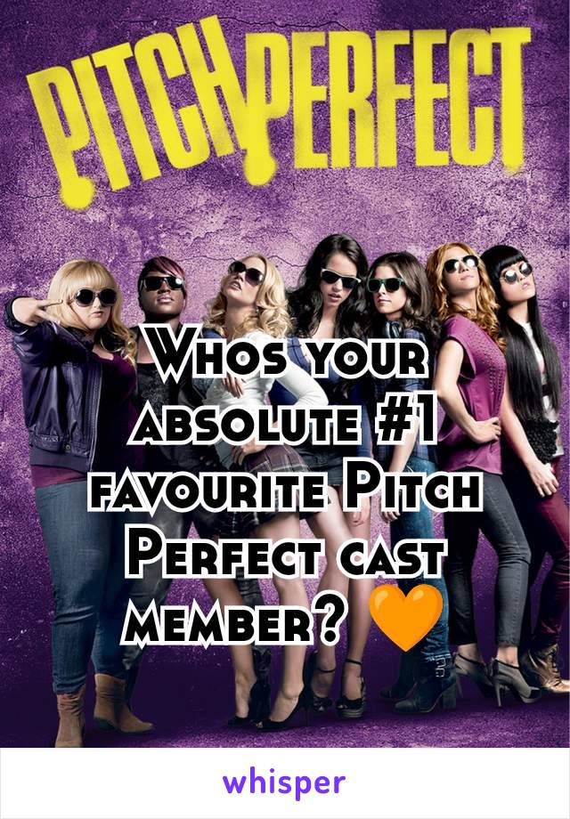 Whos your absolute #1 favourite Pitch Perfect cast member? 🧡