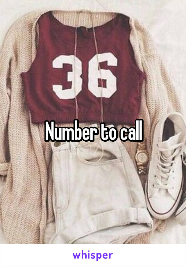 Number to call