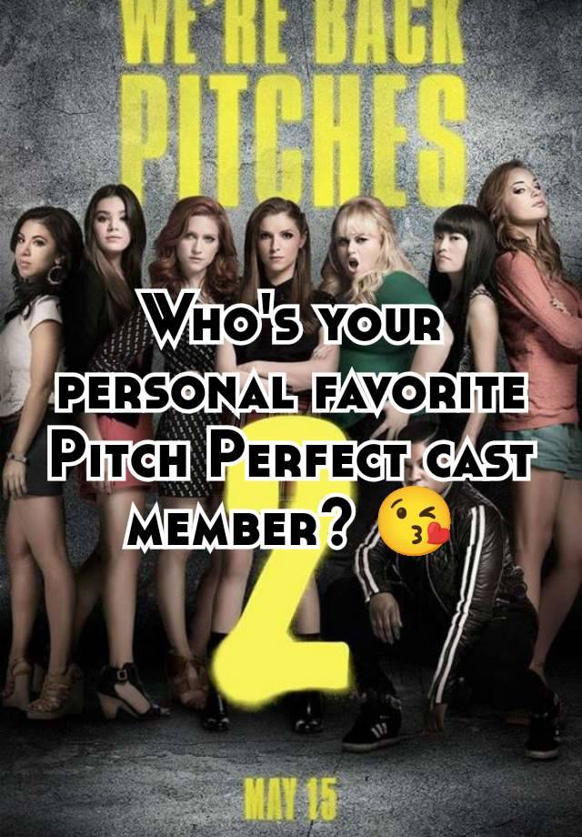 Who's your personal favorite Pitch Perfect cast member? 😘