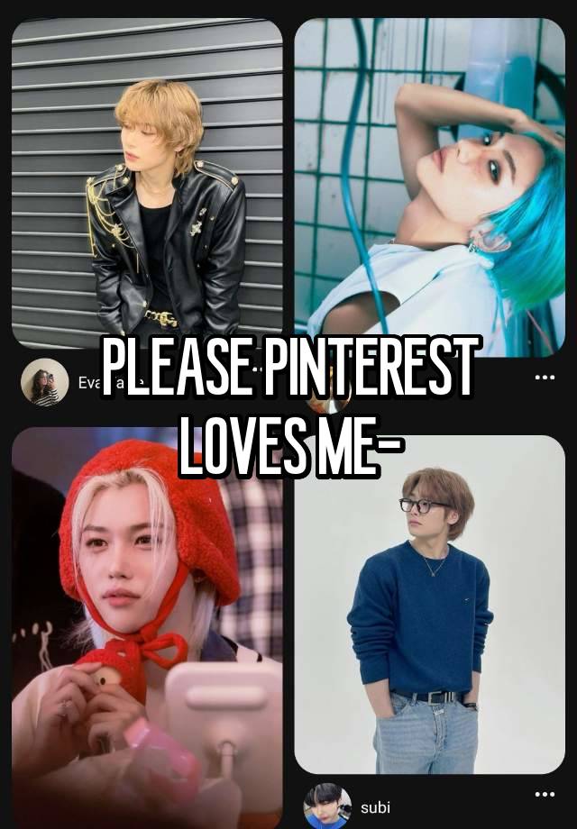 PLEASE PINTEREST LOVES ME-