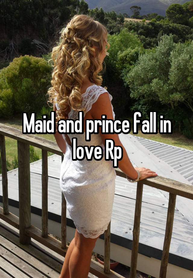 Maid and prince fall in love Rp