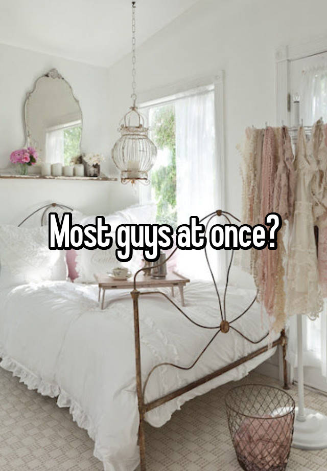 Most guys at once?
