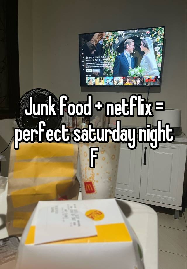 Junk food + netflix = perfect saturday night
F