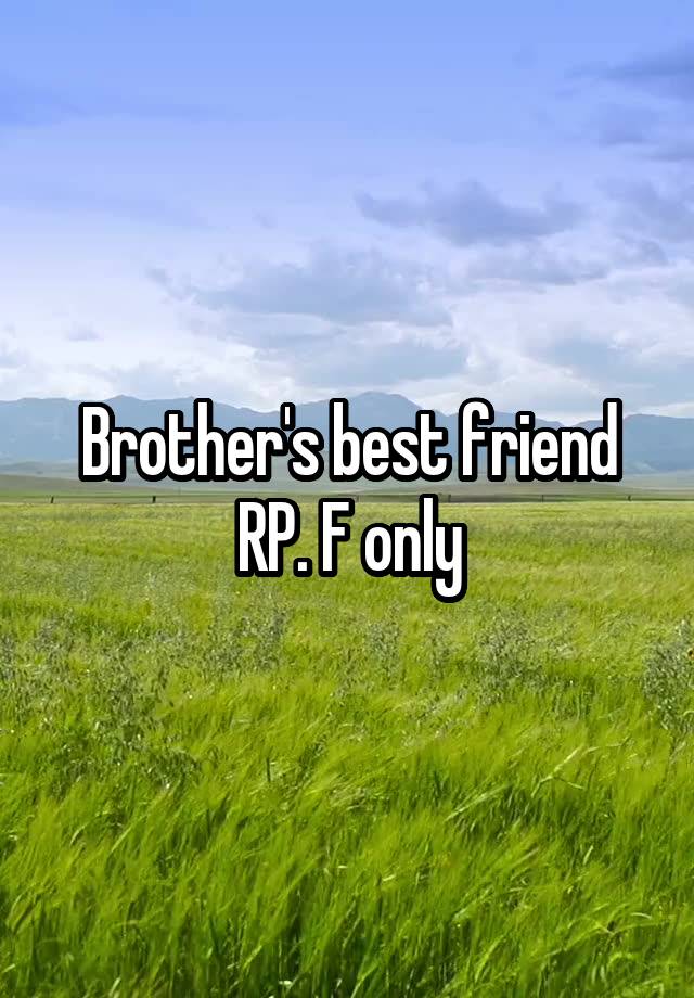 Brother's best friend RP. F only