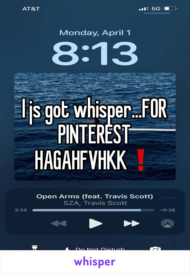 I js got whisper…FOR PINTEREST HAGAHFVHKK❗️