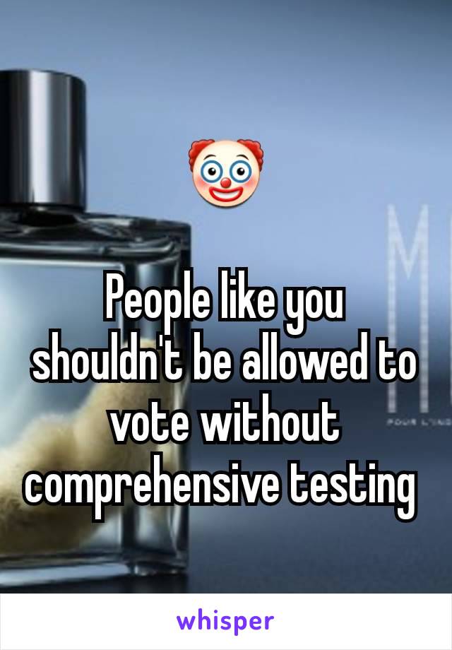 🤡

People like you shouldn't be allowed to vote without comprehensive testing 