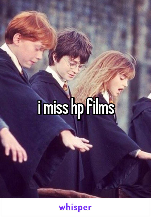 i miss hp films