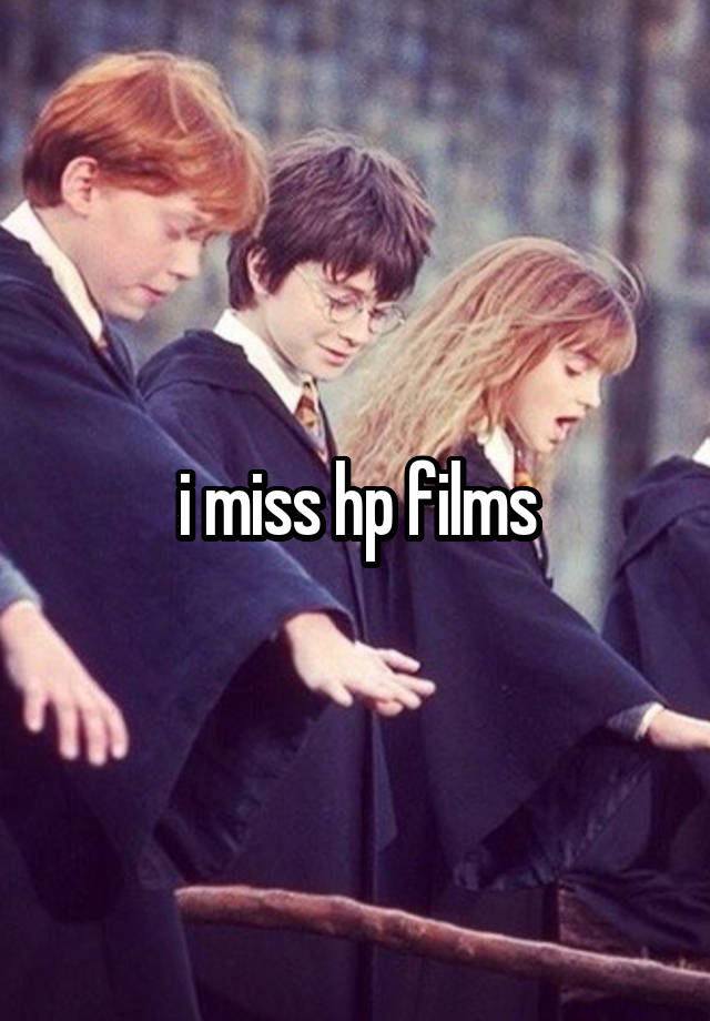 i miss hp films