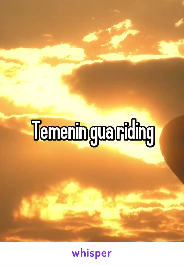 Temenin gua riding