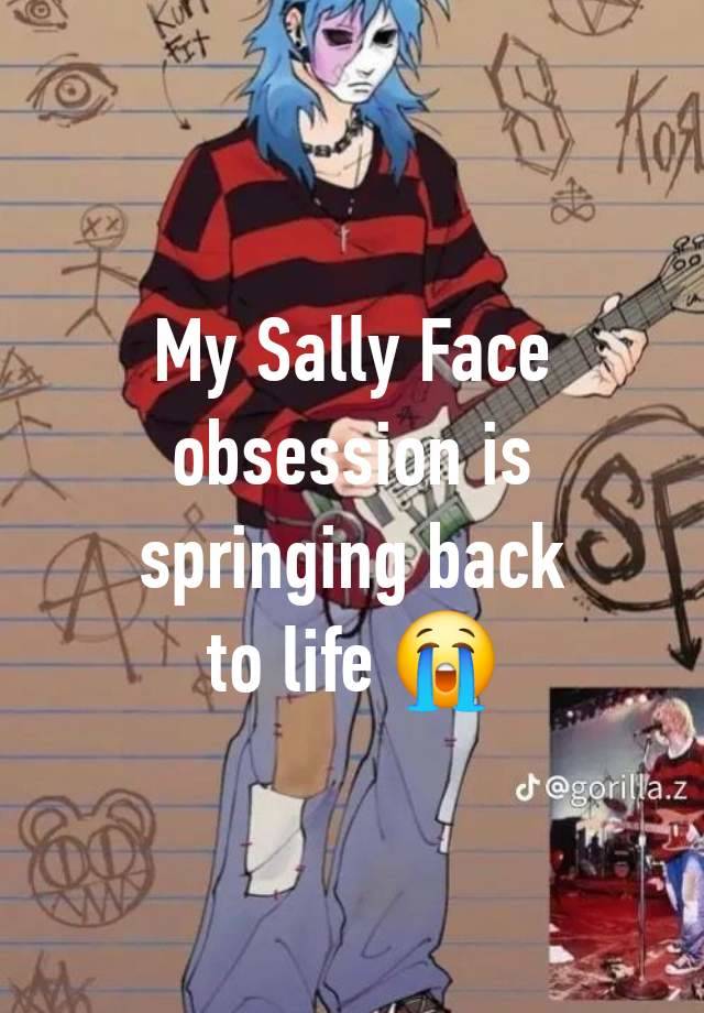 My Sally Face obsession is springing back
to life 😭