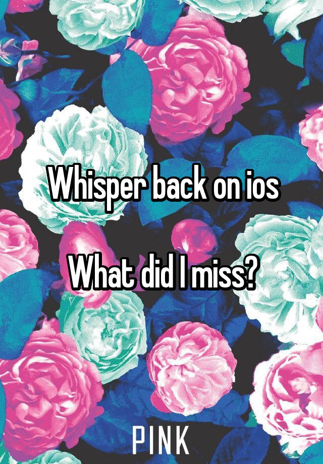 Whisper back on ios

What did I miss?