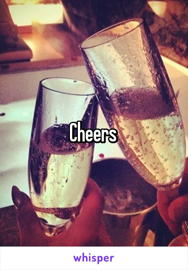 Cheers 