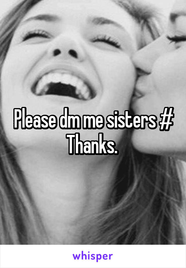 Please dm me sisters #
Thanks. 