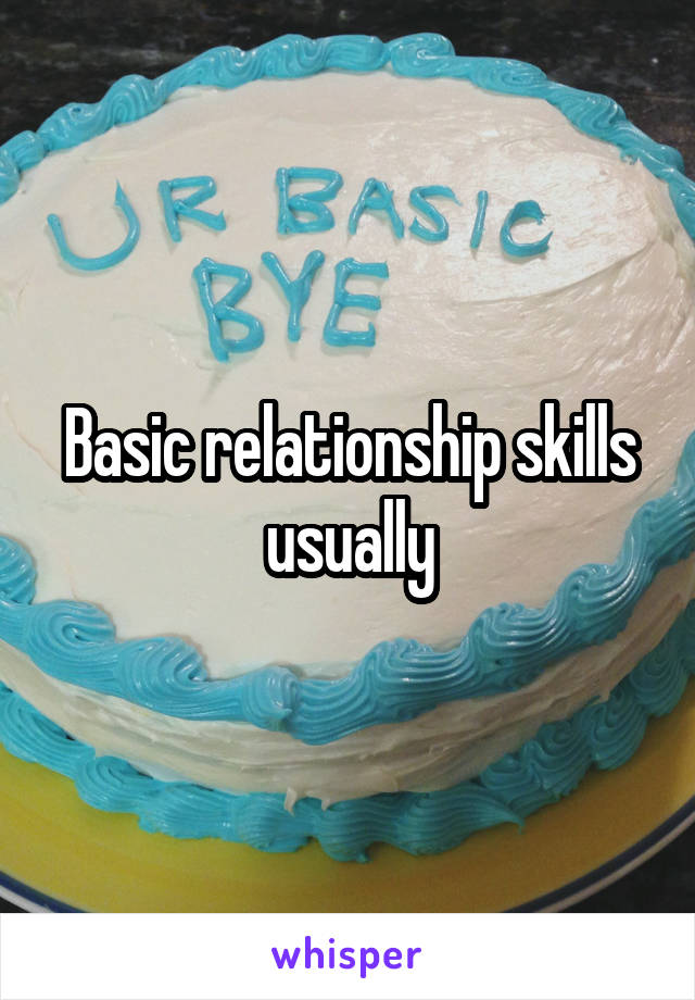 Basic relationship skills usually