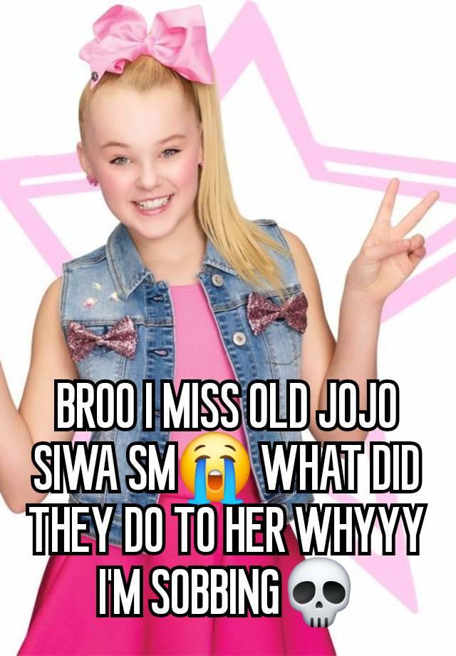 BROO I MISS OLD JOJO SIWA SM😭 WHAT DID THEY DO TO HER WHYYY I'M SOBBING💀