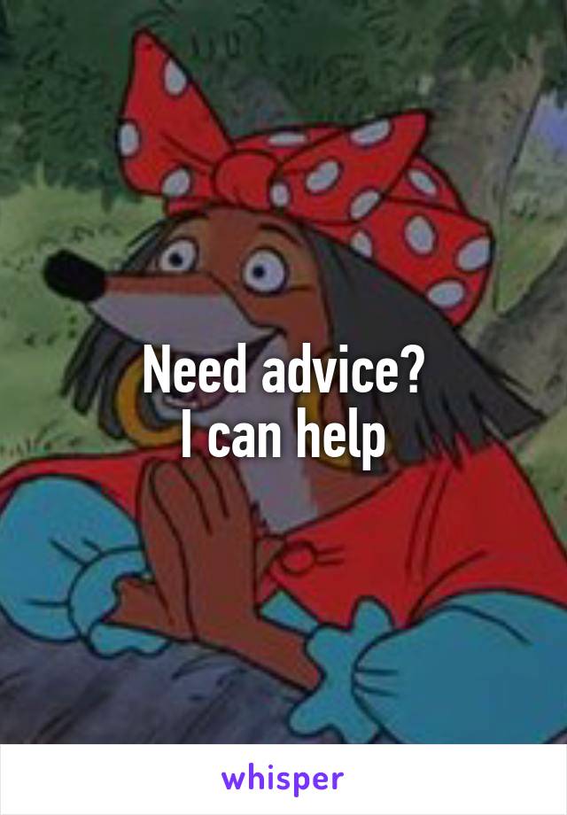 Need advice?
I can help