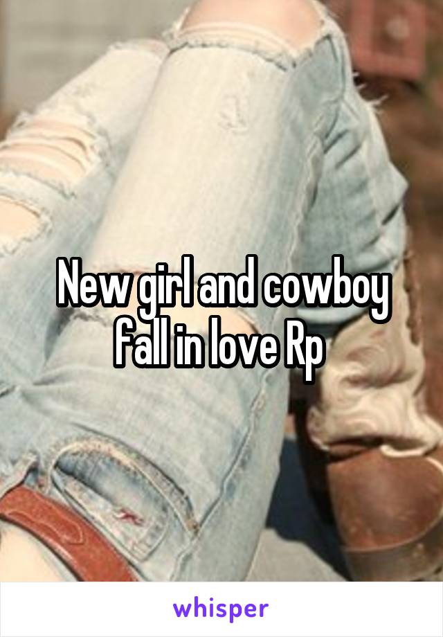 New girl and cowboy fall in love Rp 