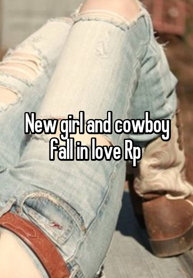 New girl and cowboy fall in love Rp 