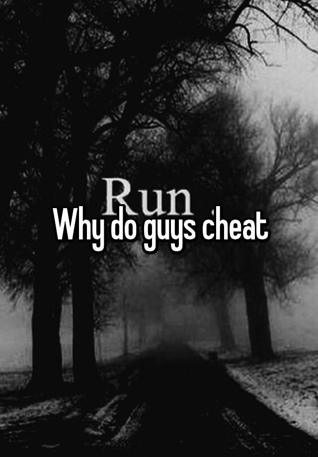 Why do guys cheat