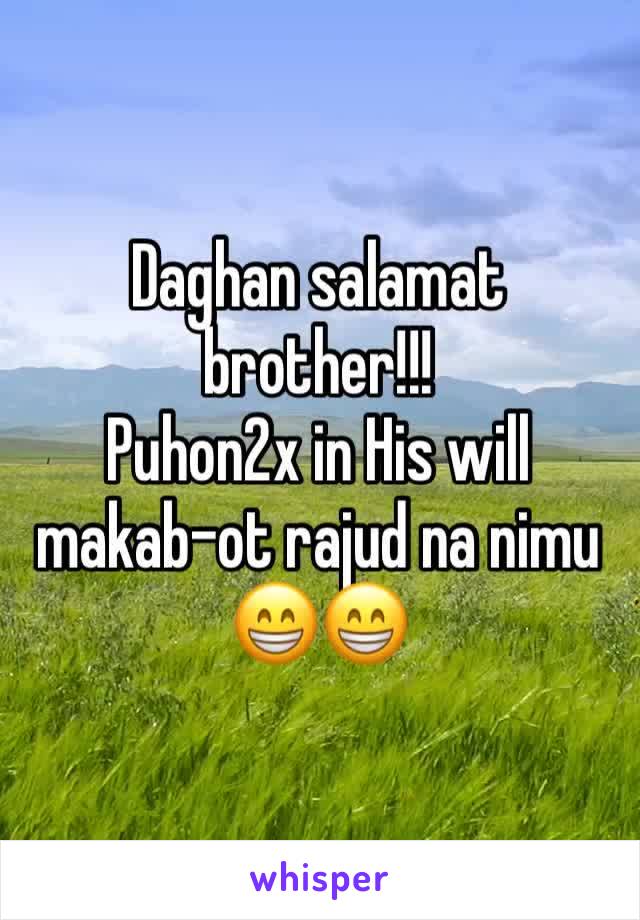 Daghan salamat brother!!!
Puhon2x in His will makab-ot rajud na nimu 😁😁