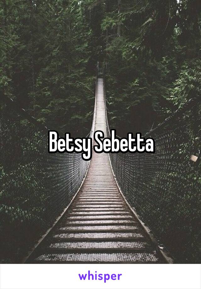 Betsy Sebetta