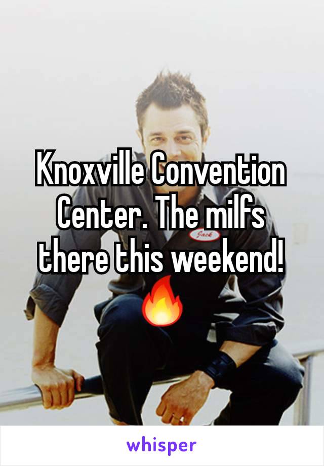 Knoxville Convention Center. The milfs there this weekend! 🔥