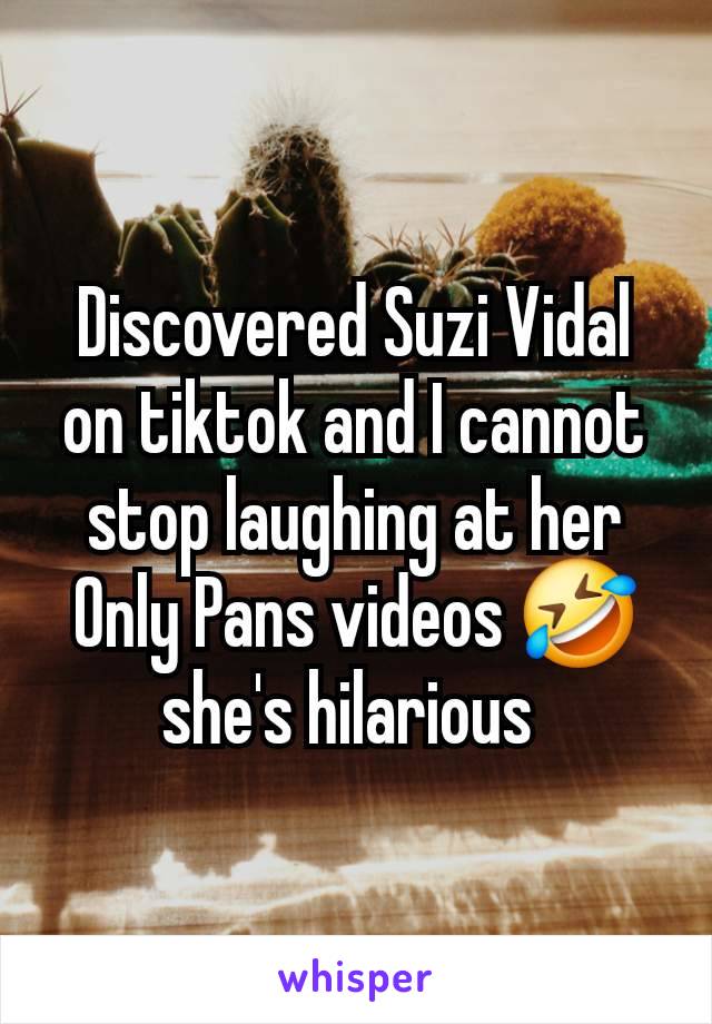 Discovered Suzi Vidal on tiktok and I cannot stop laughing at her Only Pans videos 🤣 she's hilarious 