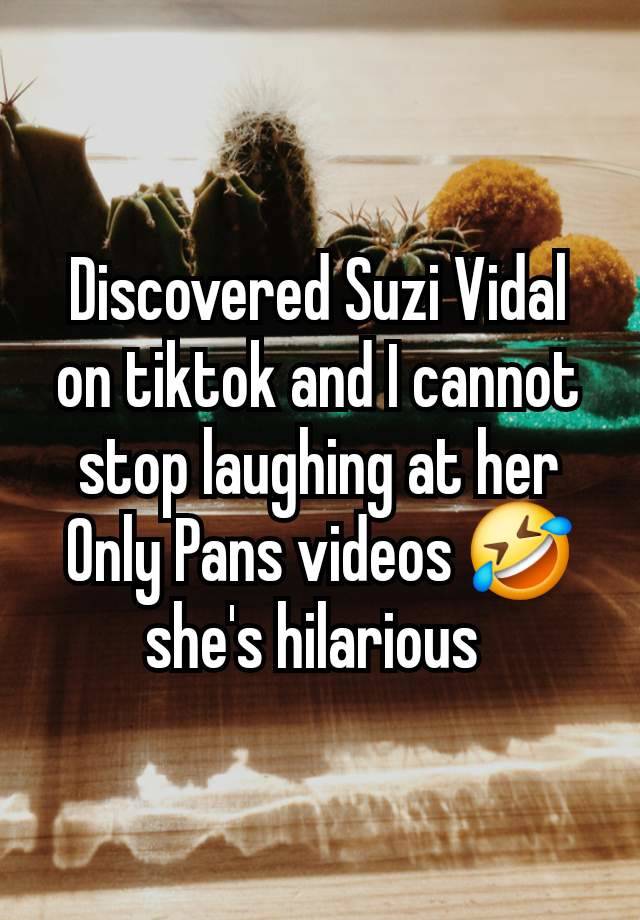 Discovered Suzi Vidal on tiktok and I cannot stop laughing at her Only Pans videos 🤣 she's hilarious 
