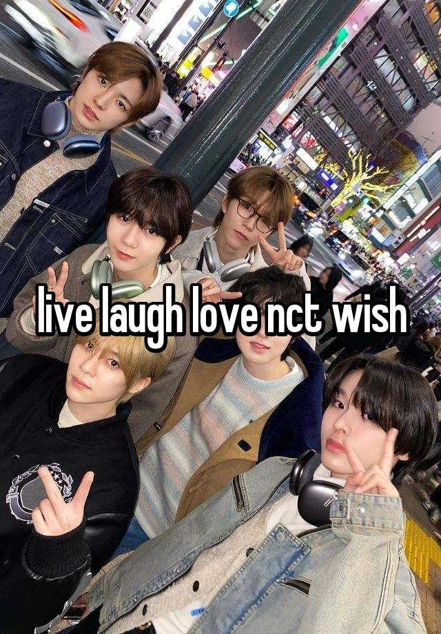 live laugh love nct wish