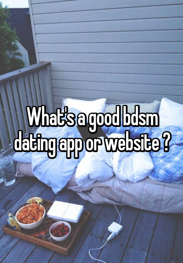 What's a good bdsm dating app or website ?