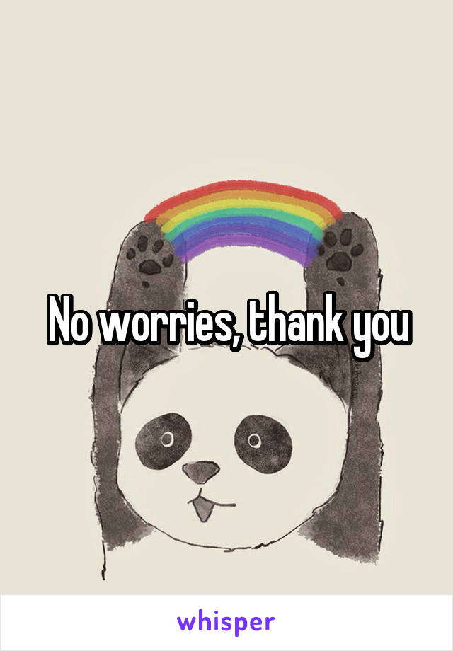 No worries, thank you