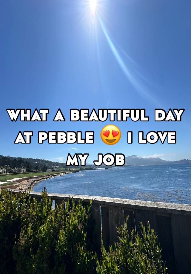 what a beautiful day at pebble 😍 i love my job 