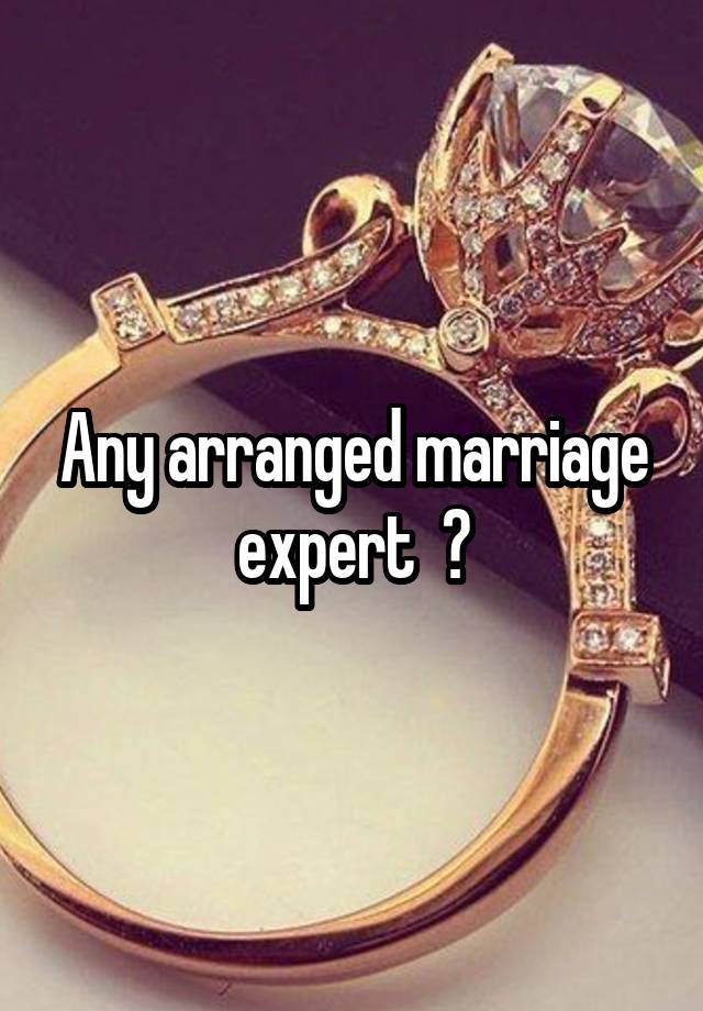 Any arranged marriage expert  ?