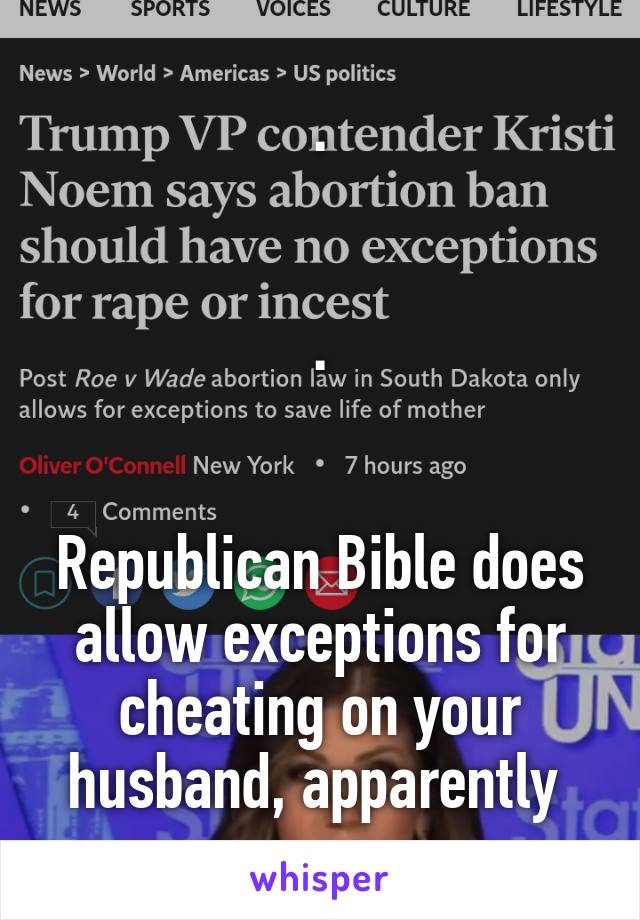 .


.


Republican Bible does allow exceptions for cheating on your husband, apparently 