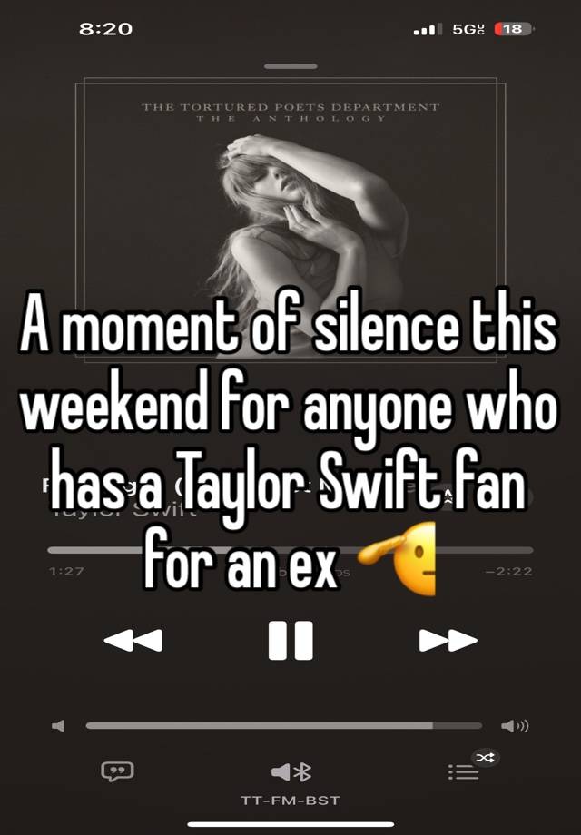 A moment of silence this weekend for anyone who has a Taylor Swift fan for an ex 🫡 