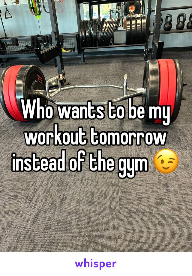 Who wants to be my workout tomorrow instead of the gym 😉