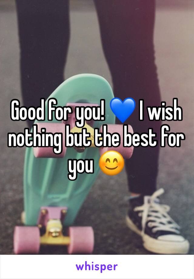 Good for you! 💙 I wish nothing but the best for you 😊