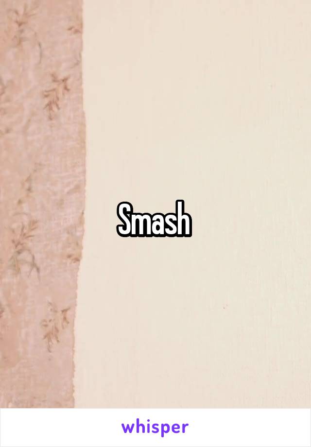 Smash 