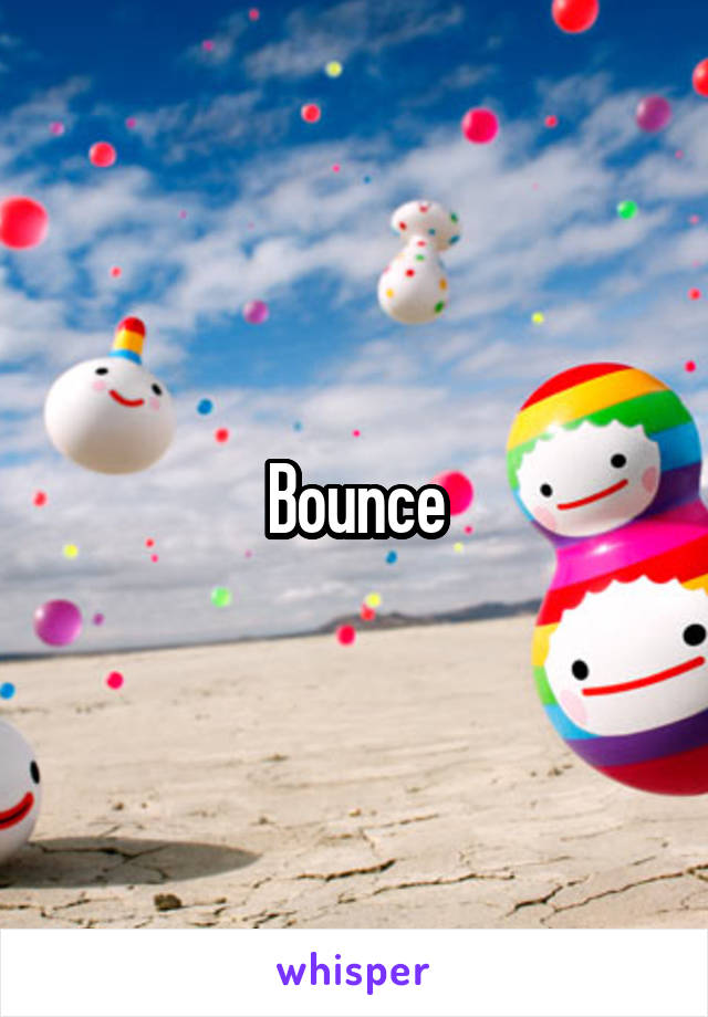 Bounce