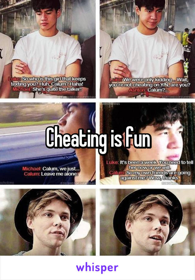 Cheating is fun