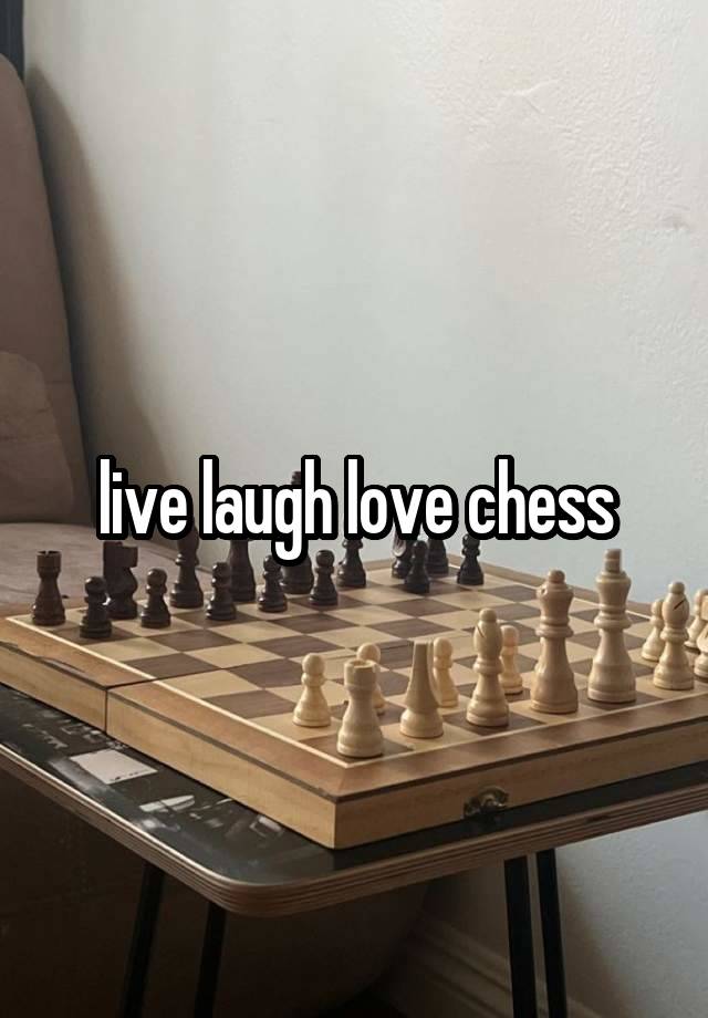 live laugh love chess