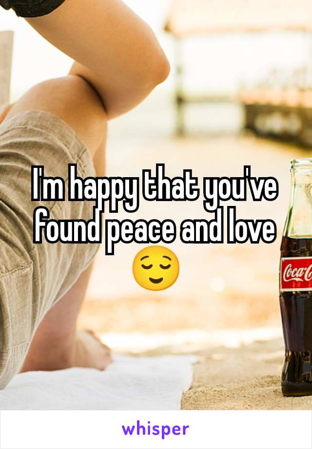 I'm happy that you've found peace and love 😌