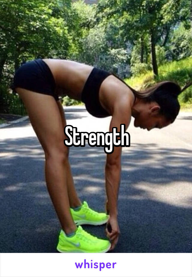 Strength