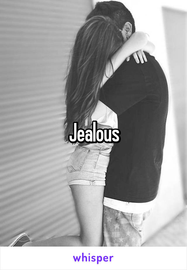 Jealous