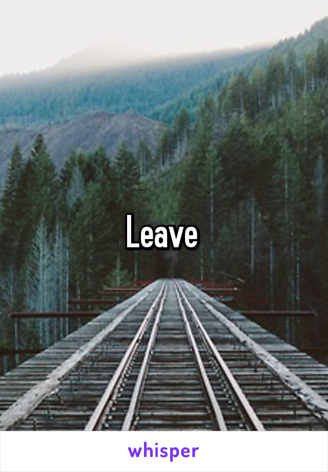 Leave 